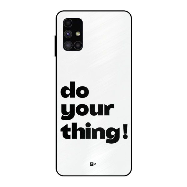 Do Your Thing Metal Back Case for Galaxy M51