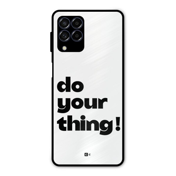 Do Your Thing Metal Back Case for Galaxy M53 5G