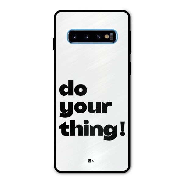 Do Your Thing Metal Back Case for Galaxy S10