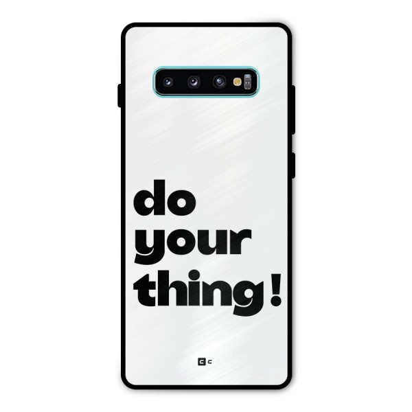 Do Your Thing Metal Back Case for Galaxy S10 Plus