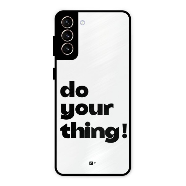 Do Your Thing Metal Back Case for Galaxy S21 Plus