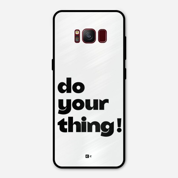 Do Your Thing Metal Back Case for Galaxy S8