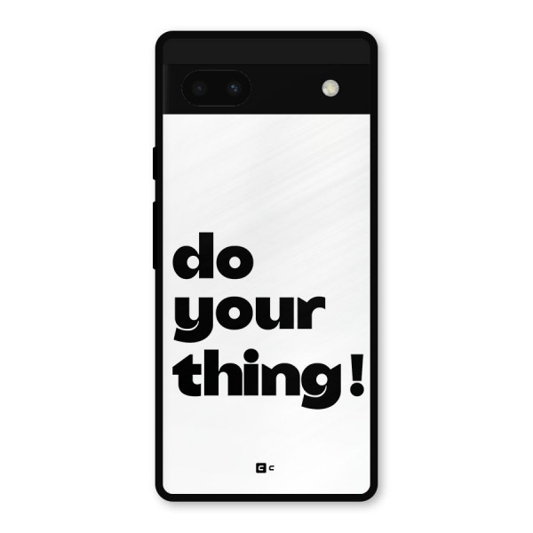 Do Your Thing Metal Back Case for Google Pixel 6a