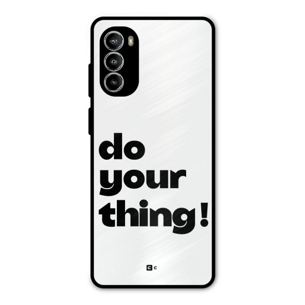 Do Your Thing Metal Back Case for Moto G52