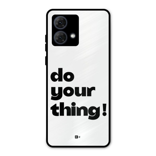 Do Your Thing Metal Back Case for Moto G84