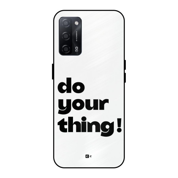 Do Your Thing Metal Back Case for Oppo A53s 5G