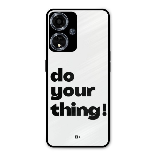 Do Your Thing Metal Back Case for Oppo A59