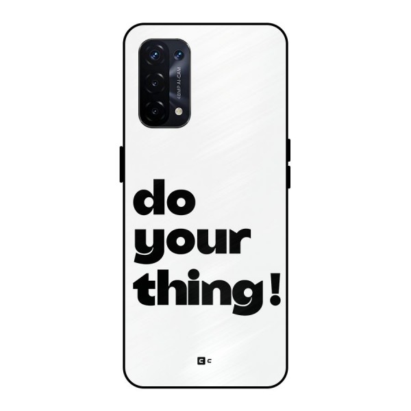 Do Your Thing Metal Back Case for Oppo A74 5G