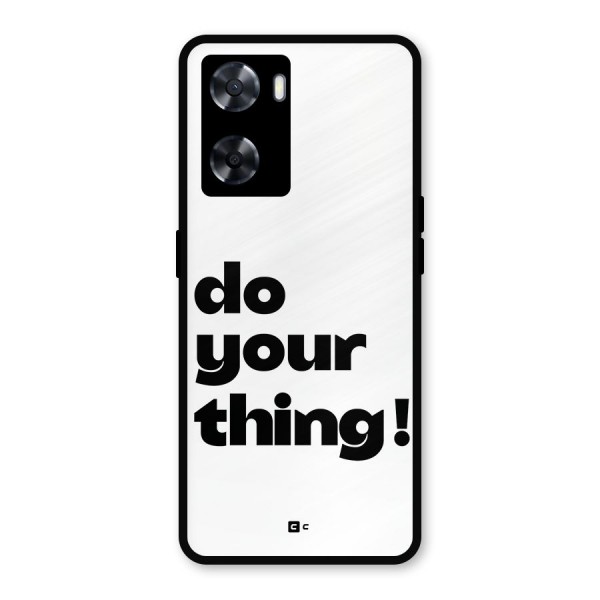 Do Your Thing Metal Back Case for Oppo A77