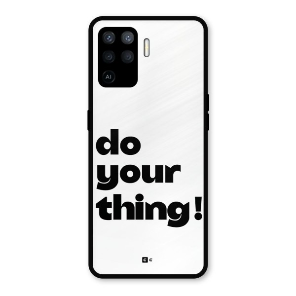 Do Your Thing Metal Back Case for Oppo F19 Pro