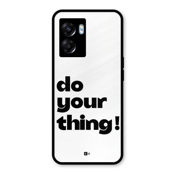 Do Your Thing Metal Back Case for Oppo K10 (5G)