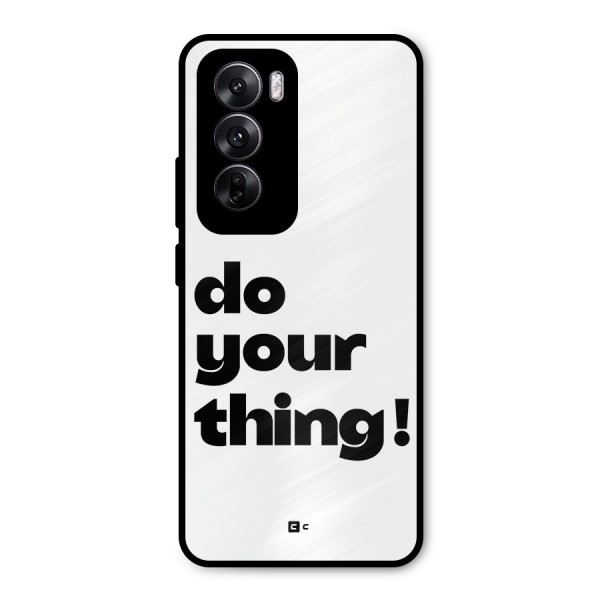 Do Your Thing Metal Back Case for Oppo Reno12