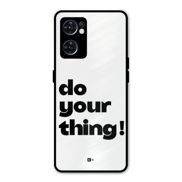 Do Your Thing Metal Back Case for Oppo Reno7 5G