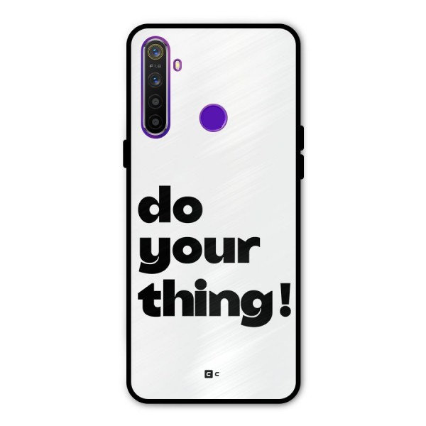 Do Your Thing Metal Back Case for Realme 5