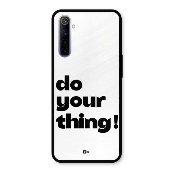 Do Your Thing Metal Back Case for Realme 6