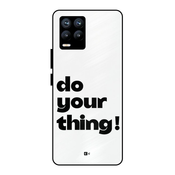 Do Your Thing Metal Back Case for Realme 8