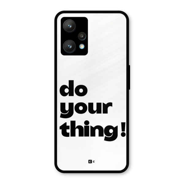 Do Your Thing Metal Back Case for Realme 9