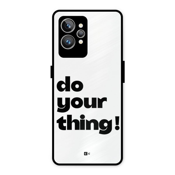 Do Your Thing Metal Back Case for Realme GT2 Pro