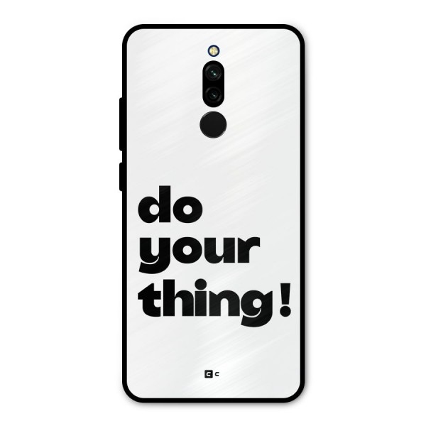 Do Your Thing Metal Back Case for Redmi 8