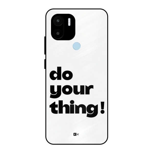 Do Your Thing Metal Back Case for Redmi A2 Plus