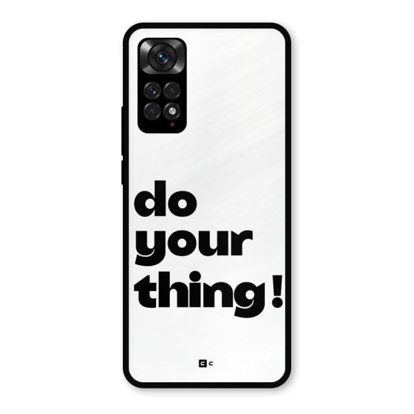 Do Your Thing Metal Back Case for Redmi Note 11