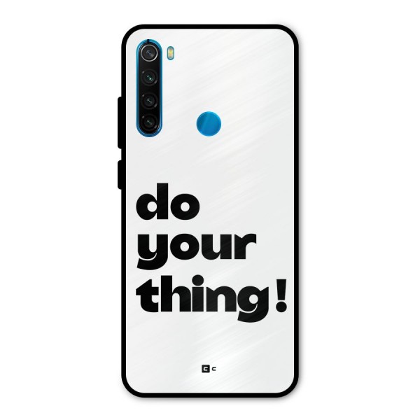 Do Your Thing Metal Back Case for Redmi Note 8