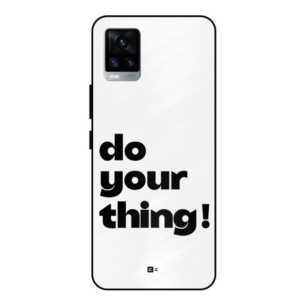 Do Your Thing Metal Back Case for Vivo V20 2021