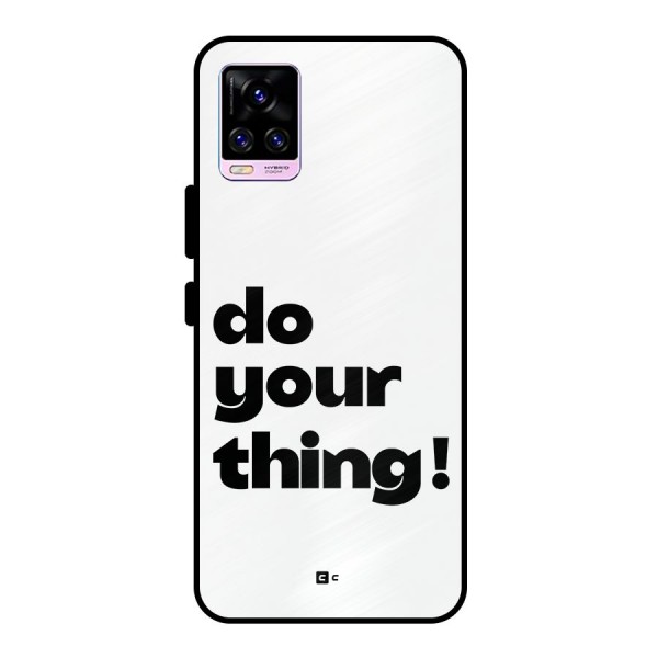 Do Your Thing Metal Back Case for Vivo V20 Pro