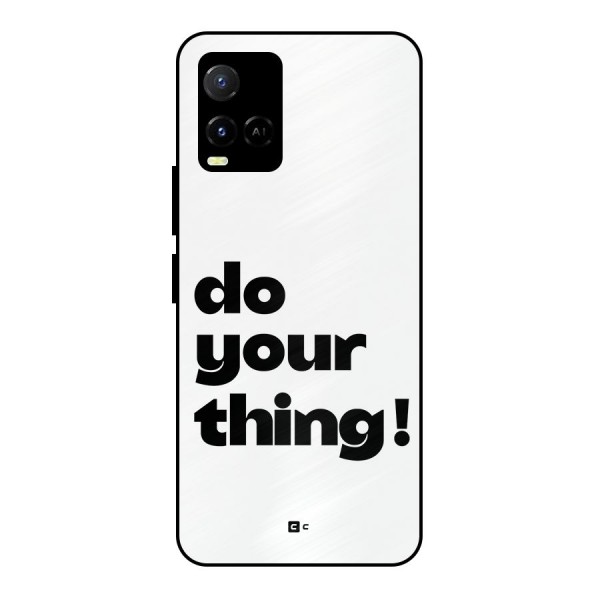 Do Your Thing Metal Back Case for Vivo Y21T