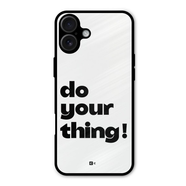 Do Your Thing Metal Back Case for iPhone 16 Plus