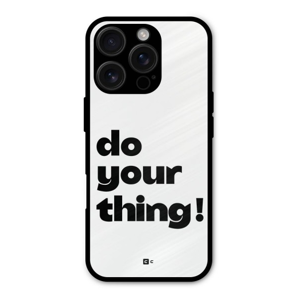 Do Your Thing Metal Back Case for iPhone 16 Pro