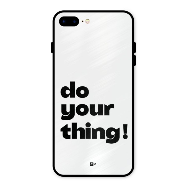 Do Your Thing Metal Back Case for iPhone 7 Plus