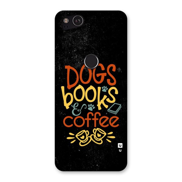 Dogs Books Coffee Back Case for Google Pixel 2