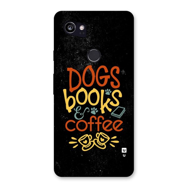 Dogs Books Coffee Back Case for Google Pixel 2 XL