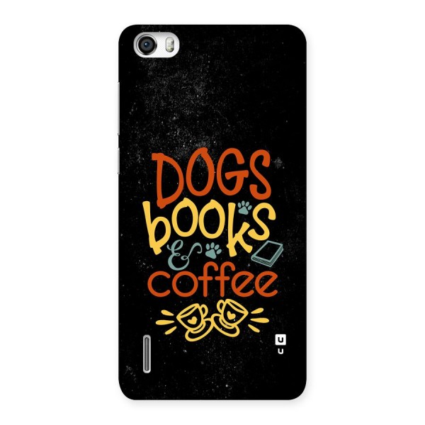 Dogs Books Coffee Back Case for Honor 6