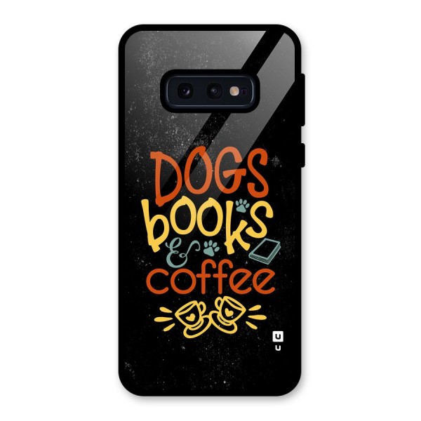 Dogs Books Coffee Glass Back Case for Galaxy S10e