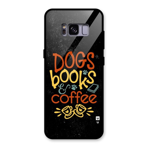 Dogs Books Coffee Glass Back Case for Galaxy S8