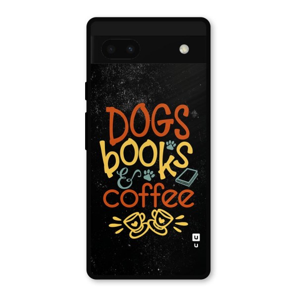 Dogs Books Coffee Metal Back Case for Google Pixel 6a