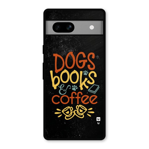 Dogs Books Coffee Metal Back Case for Google Pixel 7a