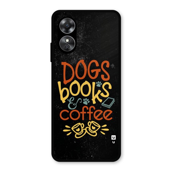 Dogs Books Coffee Metal Back Case for Oppo A17