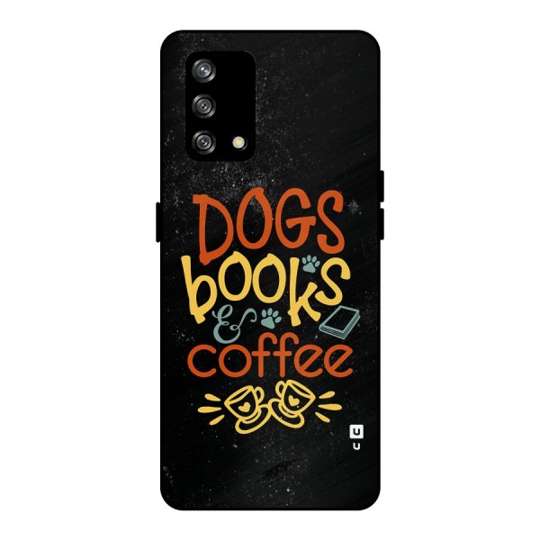 Dogs Books Coffee Metal Back Case for Oppo F19s