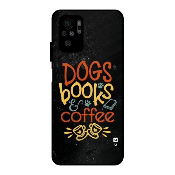 Dogs Books Coffee Metal Back Case for Redmi Note 10