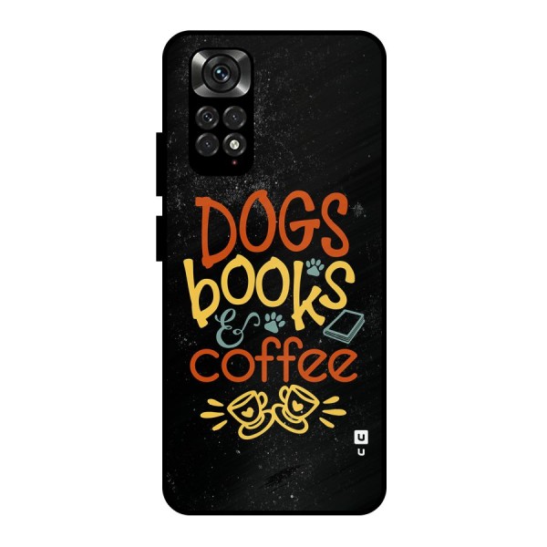Dogs Books Coffee Metal Back Case for Redmi Note 11 Pro