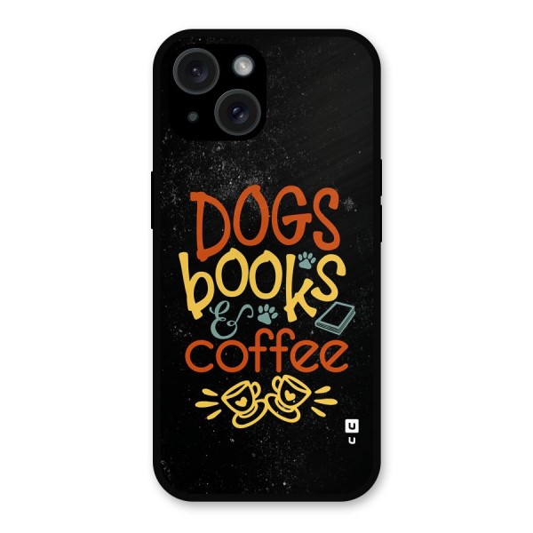 Dogs Books Coffee Metal Back Case for iPhone 15