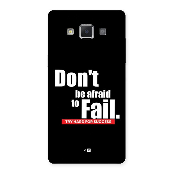 Dont Be Afriad Back Case for Galaxy A5