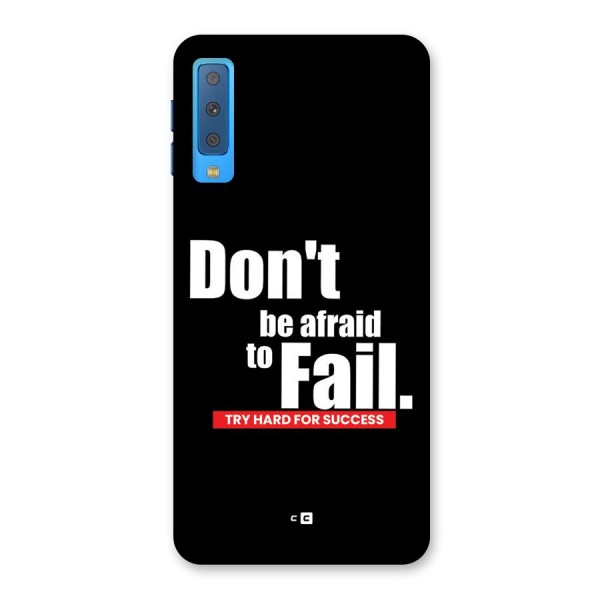 Dont Be Afriad Back Case for Galaxy A7 (2018)