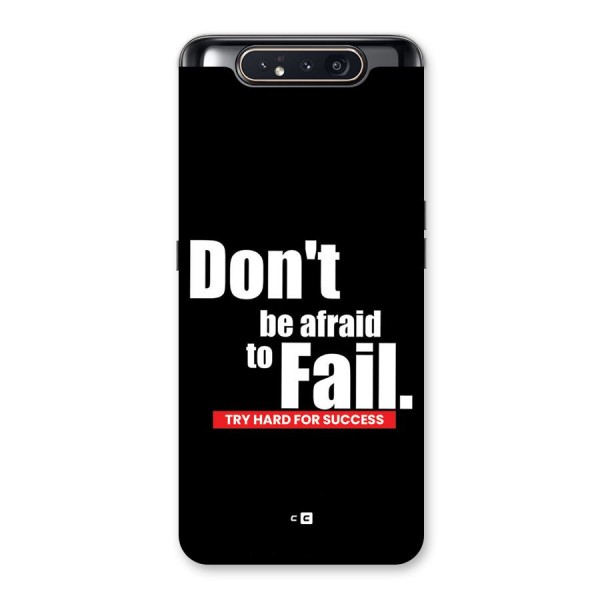 Dont Be Afriad Back Case for Galaxy A80