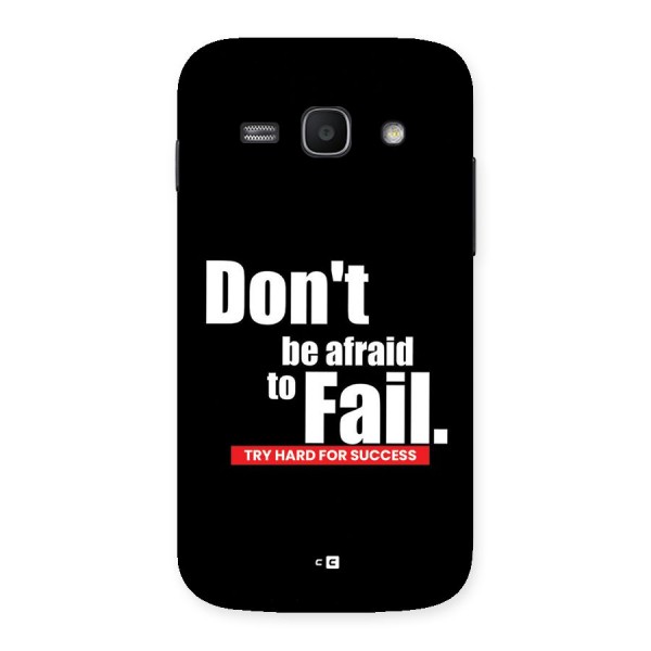 Dont Be Afriad Back Case for Galaxy Ace3