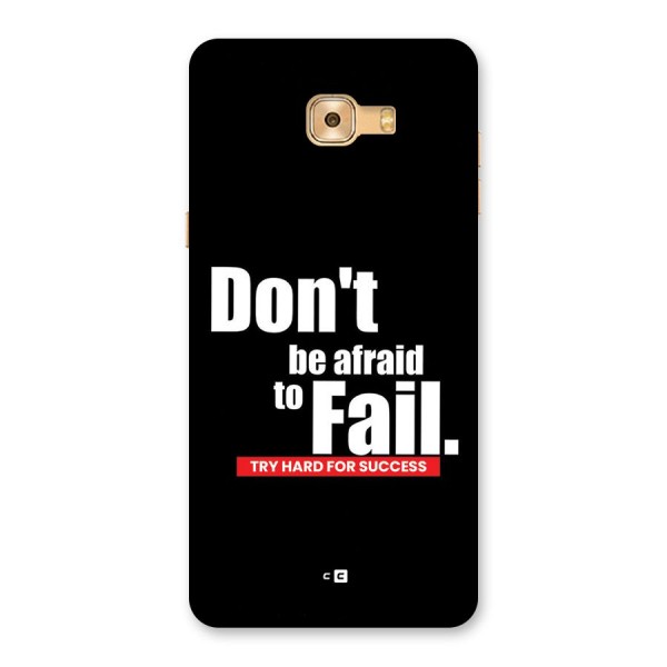 Dont Be Afriad Back Case for Galaxy C9 Pro