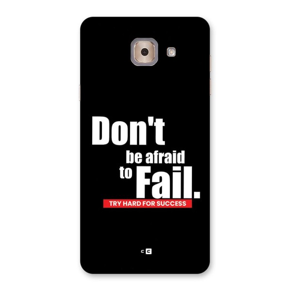 Dont Be Afriad Back Case for Galaxy J7 Max